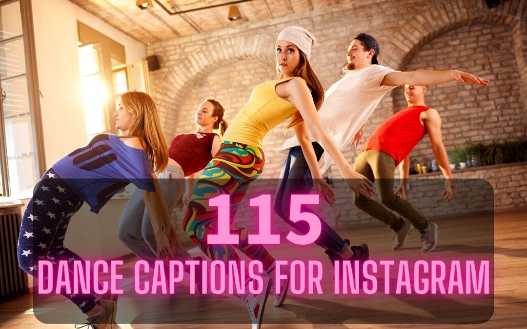 115 Top Dance Captions for Instagram to Bring Out the Talented Dancer